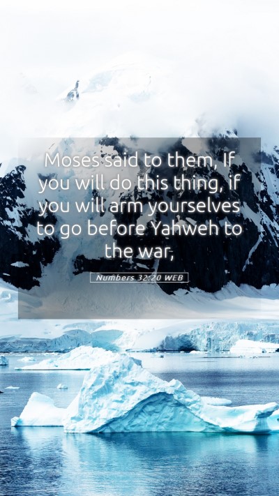 Picture 05 - Numbers 32:20 WEB Mobile Phone Wallpaper - Moses said to them, If you will do this thing, if - Mobile Bible Verse Wallpaper