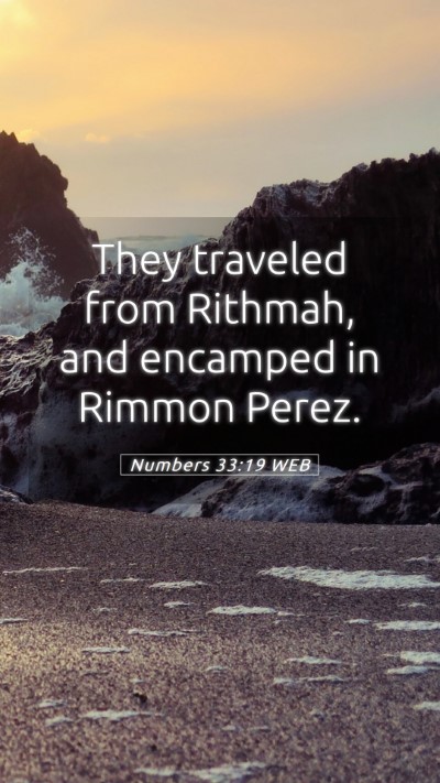 Picture 05 - Numbers 33:19 WEB Mobile Phone Wallpaper - They traveled from Rithmah, and encamped in - Mobile Bible Verse Wallpaper