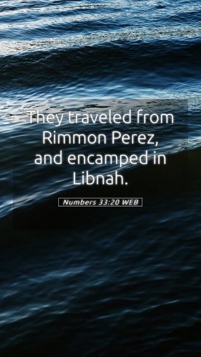 Picture 05 - Numbers 33:20 WEB Mobile Phone Wallpaper - They traveled from Rimmon Perez, and encamped in - Mobile Bible Verse Wallpaper