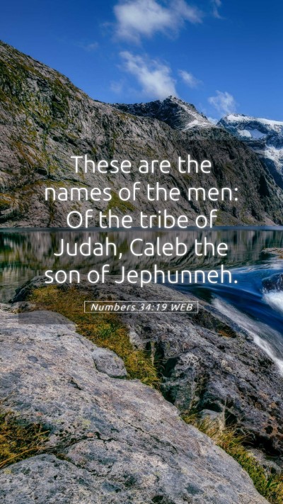 Picture 05 - Numbers 34:19 WEB Mobile Phone Wallpaper - These are the names of the men: Of the tribe of - Mobile Bible Verse Wallpaper