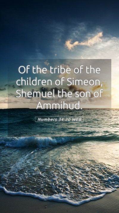 Picture 05 - Numbers 34:20 WEB Mobile Phone Wallpaper - Of the tribe of the children of Simeon, Shemuel - Mobile Bible Verse Wallpaper