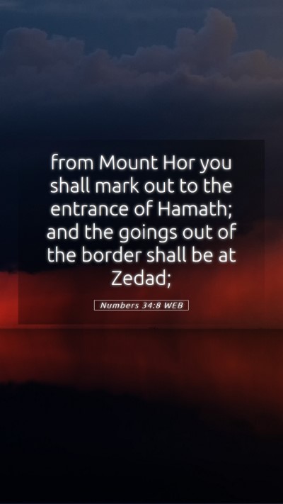Picture 05 - Numbers 34:8 WEB Mobile Phone Wallpaper - from Mount Hor you shall mark out to the entrance - Mobile Bible Verse Wallpaper