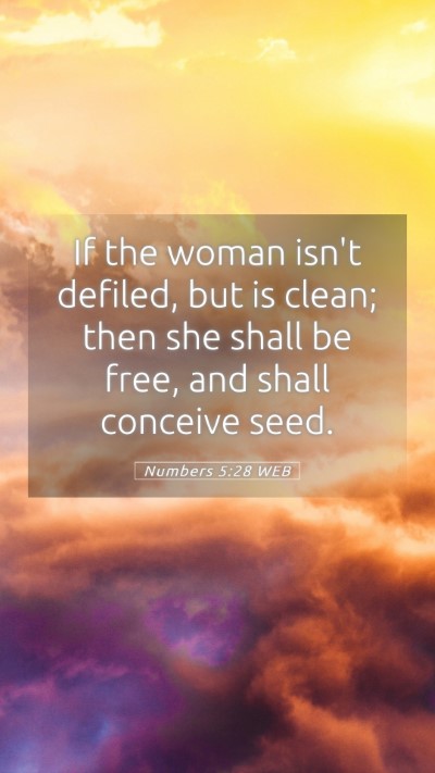 Picture 05 - Numbers 5:28 WEB Mobile Phone Wallpaper - If the woman isn't defiled, but is clean; then - Mobile Bible Verse Wallpaper