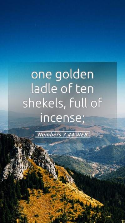 Picture 05 - Numbers 7:44 WEB Mobile Phone Wallpaper - one golden ladle of ten shekels, full of - Mobile Bible Verse Wallpaper