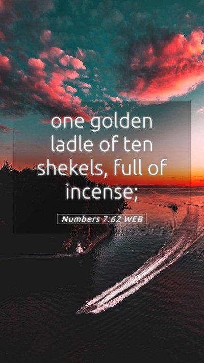 Picture 05 - Numbers 7:62 WEB Mobile Phone Wallpaper - one golden ladle of ten shekels, full of - Mobile Bible Verse Wallpaper