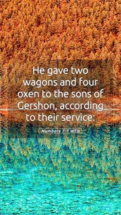 Picture 05 - Numbers 7:7 WEB Mobile Phone Wallpaper - He gave two wagons and four oxen to the sons of - Mobile Bible Verse Wallpaper