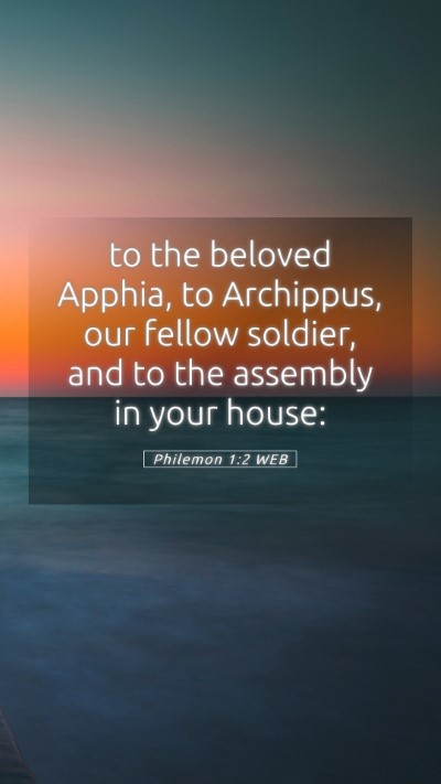 Picture 05 - Philemon 1:2 WEB Mobile Phone Wallpaper - to the beloved Apphia, to Archippus, our fellow - Mobile Bible Verse Wallpaper