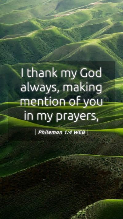 Picture 05 - Philemon 1:4 WEB Mobile Phone Wallpaper - I thank my God always, making mention of you in - Mobile Bible Verse Wallpaper