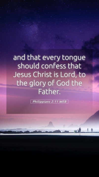 Picture 05 - Philippians 2:11 WEB Mobile Phone Wallpaper - and that every tongue should confess that Jesus - Mobile Bible Verse Wallpaper