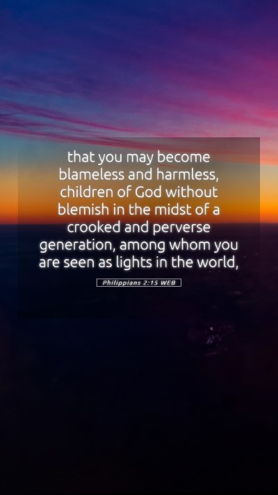 Picture 05 - Philippians 2:15 WEB Mobile Phone Wallpaper - that you may become blameless and harmless, - Mobile Bible Verse Wallpaper