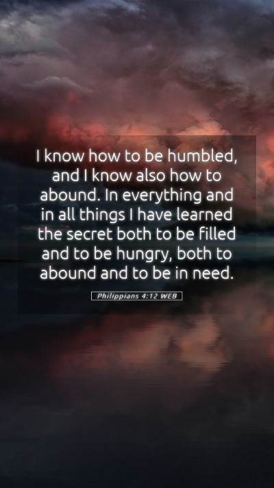 Picture 05 - Philippians 4:12 WEB Mobile Phone Wallpaper - I know how to be humbled, and I know also how to - Mobile Bible Verse Wallpaper