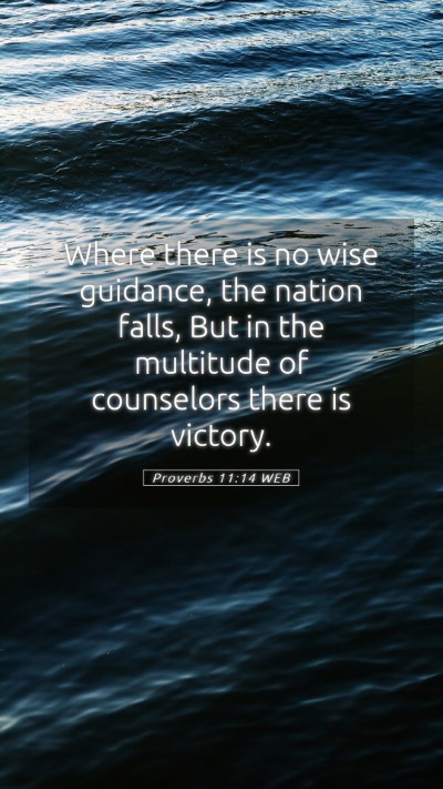 Picture 05 - Proverbs 11:14 WEB Mobile Phone Wallpaper - Where there is no wise guidance, the nation - Mobile Bible Verse Wallpaper