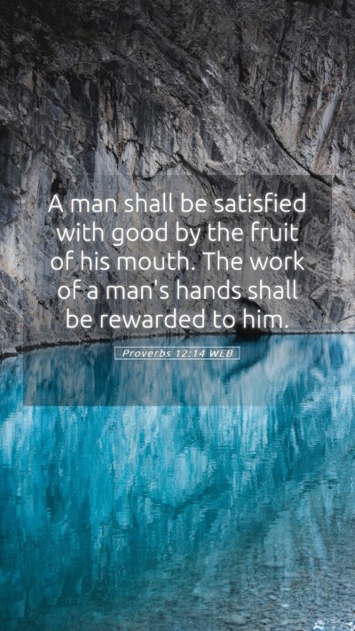 Picture 05 - Proverbs 12:14 WEB Mobile Phone Wallpaper - A man shall be satisfied with good by the fruit - Mobile Bible Verse Wallpaper