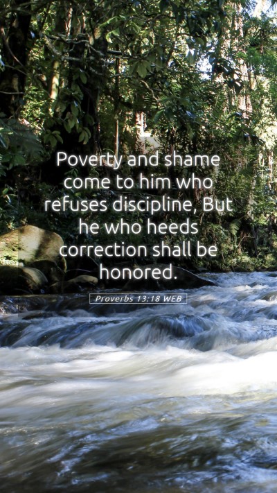 Picture 05 - Proverbs 13:18 WEB Mobile Phone Wallpaper - Poverty and shame come to him who refuses - Mobile Bible Verse Wallpaper