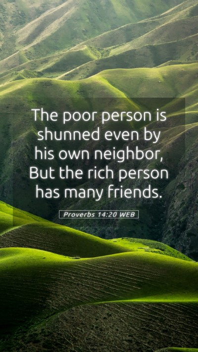 Picture 05 - Proverbs 14:20 WEB Mobile Phone Wallpaper - The poor person is shunned even by his own - Mobile Bible Verse Wallpaper