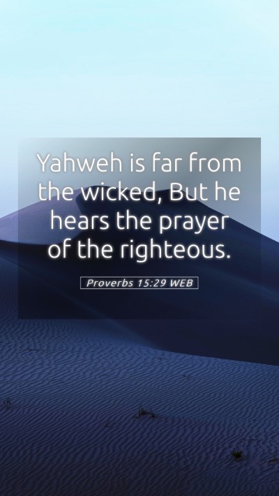 Picture 05 - Proverbs 15:29 WEB Mobile Phone Wallpaper - Yahweh is far from the wicked, But he hears the - Mobile Bible Verse Wallpaper