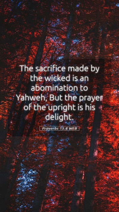 Picture 05 - Proverbs 15:8 WEB Mobile Phone Wallpaper - The sacrifice made by the wicked is an - Mobile Bible Verse Wallpaper