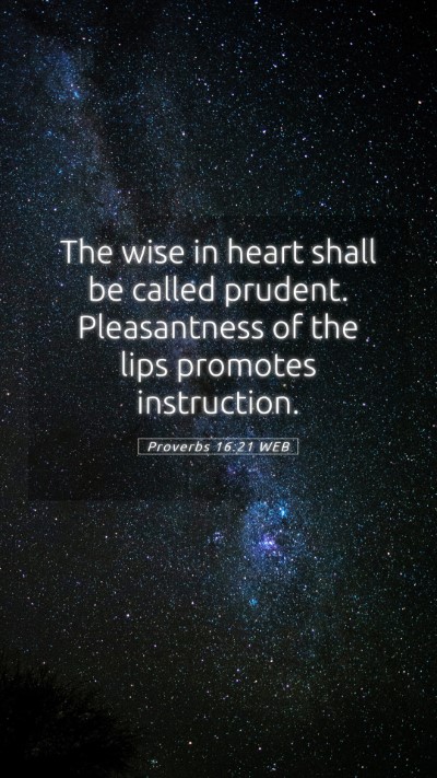 Picture 05 - Proverbs 16:21 WEB Mobile Phone Wallpaper - The wise in heart shall be called prudent. - Mobile Bible Verse Wallpaper