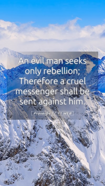 Picture 05 - Proverbs 17:11 WEB Mobile Phone Wallpaper - An evil man seeks only rebellion; Therefore a - Mobile Bible Verse Wallpaper