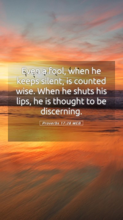Picture 05 - Proverbs 17:28 WEB Mobile Phone Wallpaper - Even a fool, when he keeps silent, is counted - Mobile Bible Verse Wallpaper