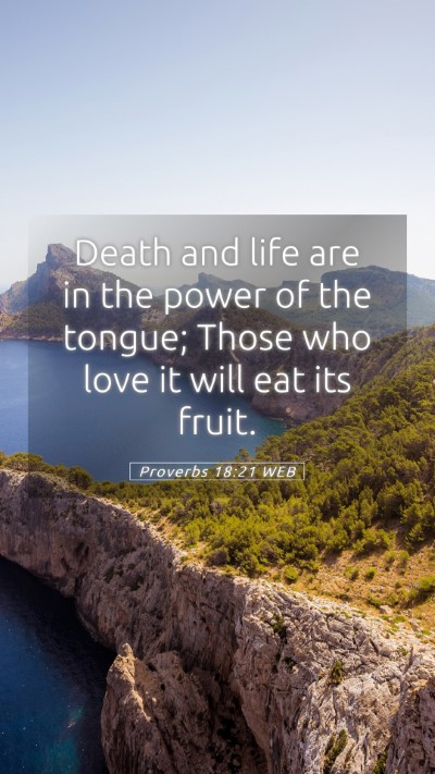 Picture 05 - Proverbs 18:21 WEB Mobile Phone Wallpaper - Death and life are in the power of the tongue; - Mobile Bible Verse Wallpaper
