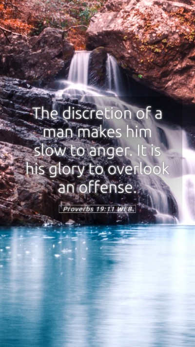 Picture 05 - Proverbs 19:11 WEB Mobile Phone Wallpaper - The discretion of a man makes him slow to anger. - Mobile Bible Verse Wallpaper