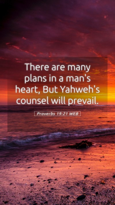 Picture 05 - Proverbs 19:21 WEB Mobile Phone Wallpaper - There are many plans in a man's heart, But - Mobile Bible Verse Wallpaper