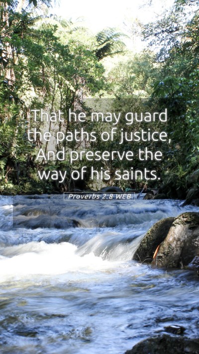 Picture 05 - Proverbs 2:8 WEB Mobile Phone Wallpaper - That he may guard the paths of justice, And - Mobile Bible Verse Wallpaper