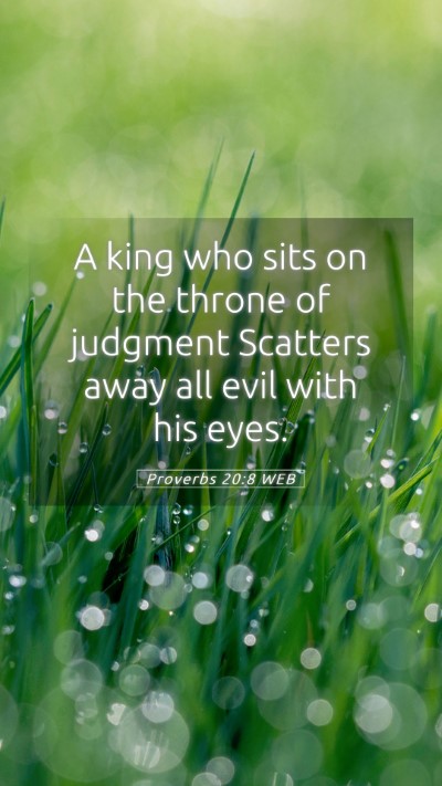Picture 05 - Proverbs 20:8 WEB Mobile Phone Wallpaper - A king who sits on the throne of judgment - Mobile Bible Verse Wallpaper