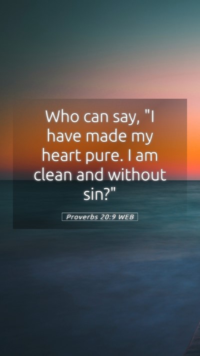 Picture 05 - Proverbs 20:9 WEB Mobile Phone Wallpaper - Who can say, 