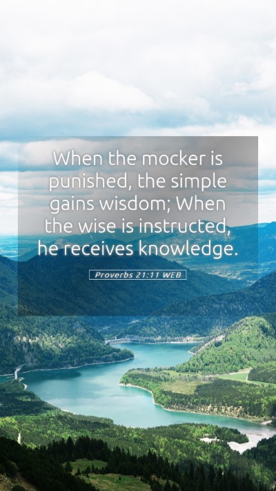 Picture 05 - Proverbs 21:11 WEB Mobile Phone Wallpaper - When the mocker is punished, the simple gains - Mobile Bible Verse Wallpaper