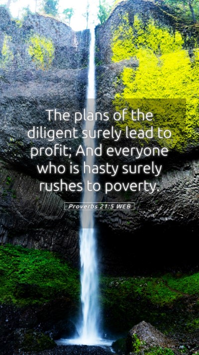 Picture 05 - Proverbs 21:5 WEB Mobile Phone Wallpaper - The plans of the diligent surely lead to profit; - Mobile Bible Verse Wallpaper