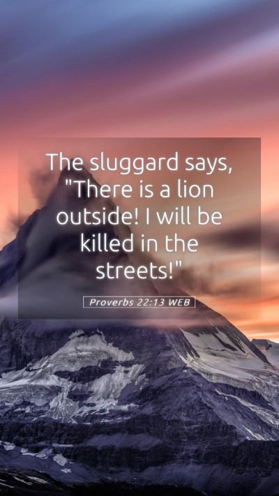 Picture 05 - Proverbs 22:13 WEB Mobile Phone Wallpaper - The sluggard says, 