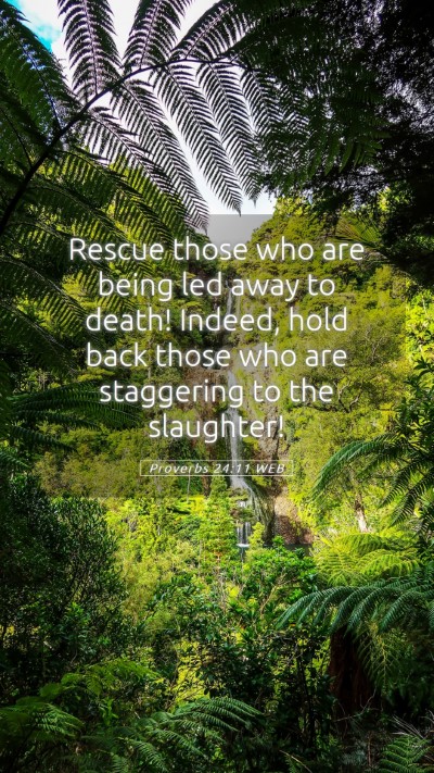 Picture 05 - Proverbs 24:11 WEB Mobile Phone Wallpaper - Rescue those who are being led away to death! - Mobile Bible Verse Wallpaper