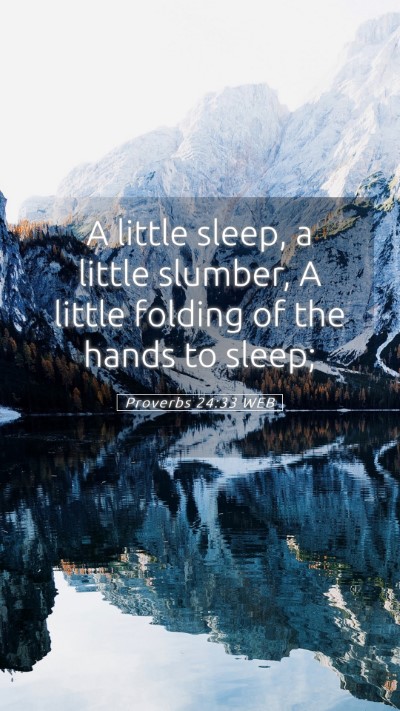 Picture 05 - Proverbs 24:33 WEB Mobile Phone Wallpaper - A little sleep, a little slumber, A little - Mobile Bible Verse Wallpaper