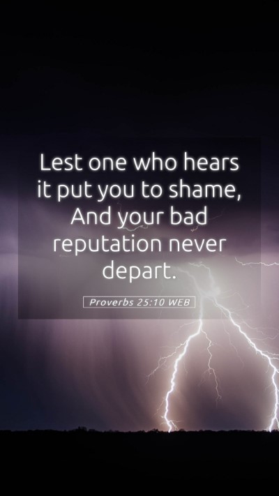 Picture 05 - Proverbs 25:10 WEB Mobile Phone Wallpaper - Lest one who hears it put you to shame, And your - Mobile Bible Verse Wallpaper