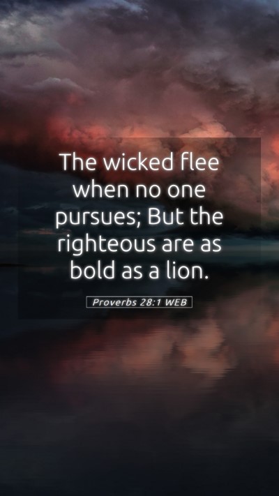 Picture 05 - Proverbs 28:1 WEB Mobile Phone Wallpaper - The wicked flee when no one pursues; But the - Mobile Bible Verse Wallpaper