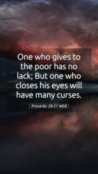 Picture 05 - Proverbs 28:27 WEB Mobile Phone Wallpaper - One who gives to the poor has no lack; But one - Mobile Bible Verse Wallpaper