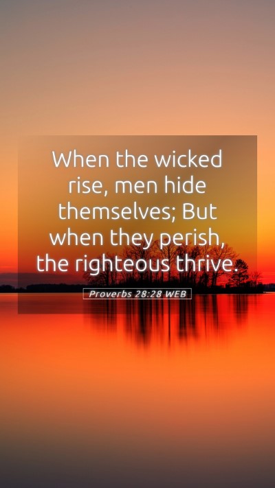 Picture 05 - Proverbs 28:28 WEB Mobile Phone Wallpaper - When the wicked rise, men hide themselves; But - Mobile Bible Verse Wallpaper