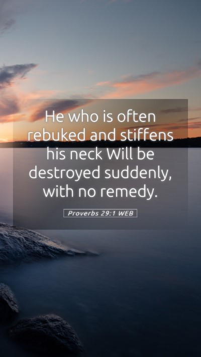 Picture 05 - Proverbs 29:1 WEB Mobile Phone Wallpaper - He who is often rebuked and stiffens his neck - Mobile Bible Verse Wallpaper