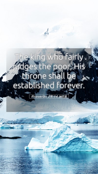 Picture 05 - Proverbs 29:14 WEB Mobile Phone Wallpaper - The king who fairly judges the poor, His throne - Mobile Bible Verse Wallpaper