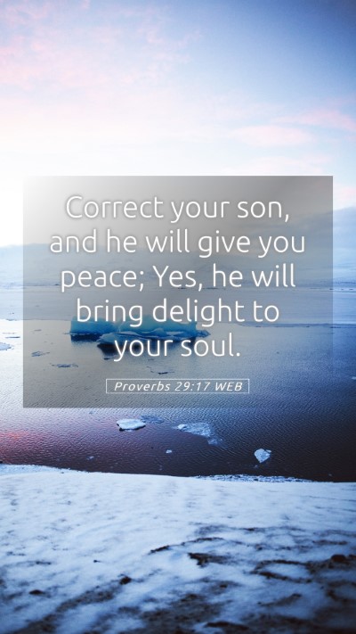 Picture 05 - Proverbs 29:17 WEB Mobile Phone Wallpaper - Correct your son, and he will give you peace; - Mobile Bible Verse Wallpaper