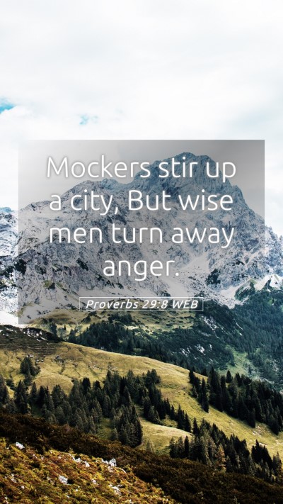 Picture 05 - Proverbs 29:8 WEB Mobile Phone Wallpaper - Mockers stir up a city, But wise men turn away - Mobile Bible Verse Wallpaper