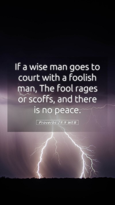 Picture 05 - Proverbs 29:9 WEB Mobile Phone Wallpaper - If a wise man goes to court with a foolish man, - Mobile Bible Verse Wallpaper