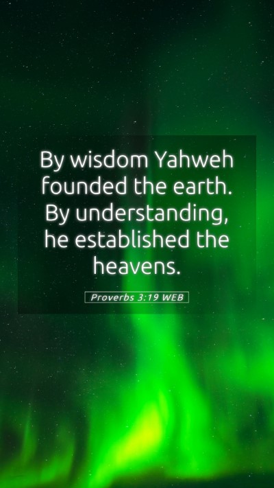 Picture 05 - Proverbs 3:19 WEB Mobile Phone Wallpaper - By wisdom Yahweh founded the earth. By - Mobile Bible Verse Wallpaper