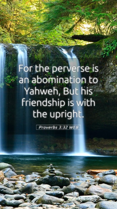 Picture 05 - Proverbs 3:32 WEB Mobile Phone Wallpaper - For the perverse is an abomination to Yahweh, But - Mobile Bible Verse Wallpaper