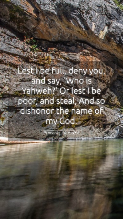 Picture 05 - Proverbs 30:9 WEB Mobile Phone Wallpaper - Lest I be full, deny you, and say, 'Who is - Mobile Bible Verse Wallpaper