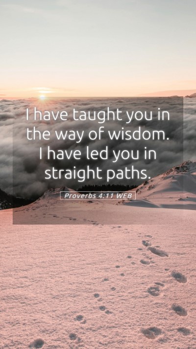 Picture 05 - Proverbs 4:11 WEB Mobile Phone Wallpaper - I have taught you in the way of wisdom. I have - Mobile Bible Verse Wallpaper