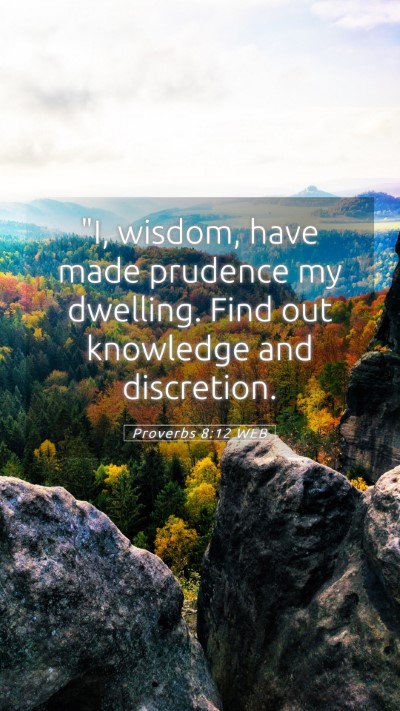 Picture 05 - Proverbs 8:12 WEB Mobile Phone Wallpaper - 