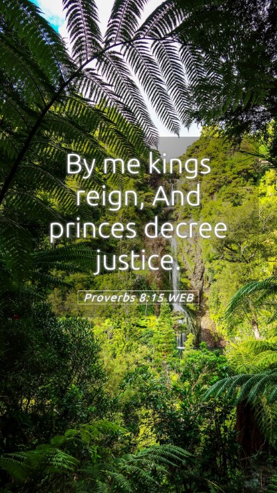 Picture 05 - Proverbs 8:15 WEB Mobile Phone Wallpaper - By me kings reign, And princes decree - Mobile Bible Verse Wallpaper